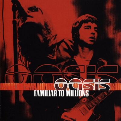 Oasis Familiar To Millions - Publicité Oasis Familiar To Millions - Publicité