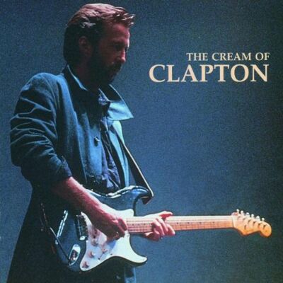 Eric Clapton The Cream Of Clapton - Publicité Eric Clapton The Cream Of Clapton - Publicité