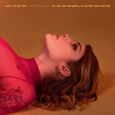 Coeur de Pirate En Cas De Tempete, Ce Jardin Sera Fermé - Publicité Coeur de Pirate En Cas De Tempete, Ce Jardin Sera Fermé - Publicité