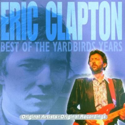 Eric Clapton Best Of The Yardbirds Years - Publicité Eric Clapton Best Of The Yardbirds Years - Publicité
