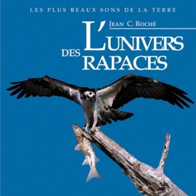 Jean Roche L'Univers Des Rapaces - Publicité Jean Roche L'Univers Des Rapaces - Publicité