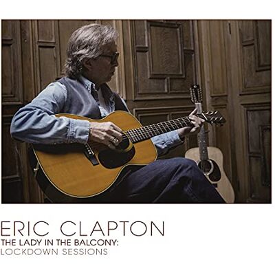 Eric Clapton Lady In The Balcony Lockdown Sessions (Ltd. Cd) - Publicité Eric Clapton Lady In The Balcony Lockdown Sessions (Ltd. Cd) - Publicité