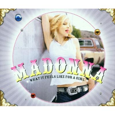 Madonna What It Feels Like For A Girl - Publicité Madonna What It Feels Like For A Girl - Publicité