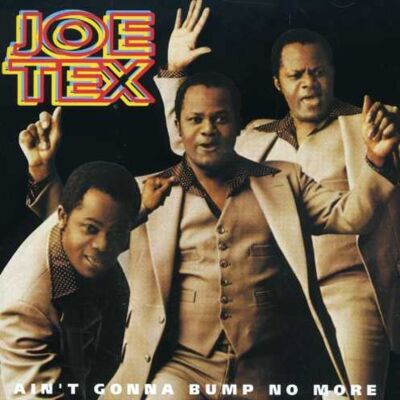 Joe Tex Ain'T Gonna Bump No More - Publicité Joe Tex Ain'T Gonna Bump No More - Publicité