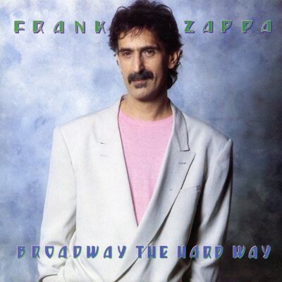 Frank Zappa Broadway The Hard Way - Publicité Frank Zappa Broadway The Hard Way - Publicité
