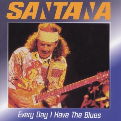 Santana Every Day I Have The Blues - Publicité Santana Every Day I Have The Blues - Publicité