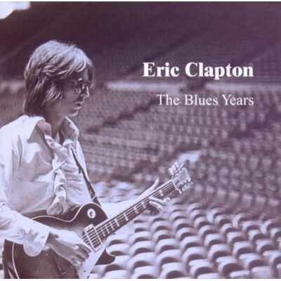 Eric Clapton The Blue Years - Publicité Eric Clapton The Blue Years - Publicité
