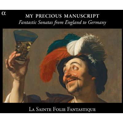 La Sainte Folie Fantastique My Precious Manuscript - Fantastic Sonatas From England To Germany - Publicité La Sainte Folie Fantastique My Precious Manuscript - Fantastic Sonatas From England To Germany - Publicité