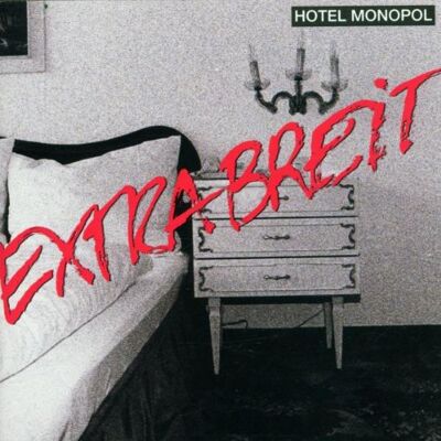 Extrabreit Hotel Monopol - Publicité Extrabreit Hotel Monopol - Publicité