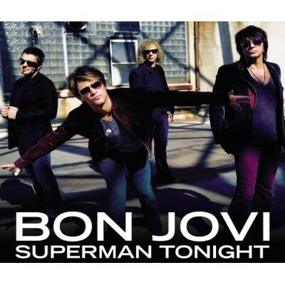 Bon Jovi Superman Tonight - Publicité Bon Jovi Superman Tonight - Publicité