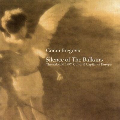 Goran Bregovic Silence Of The Balkans - Publicité Goran Bregovic Silence Of The Balkans - Publicité