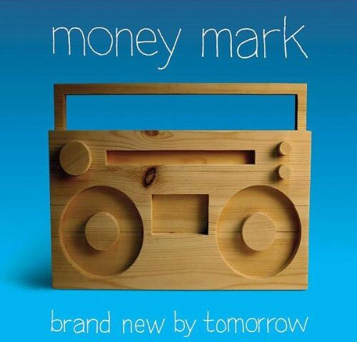 Money Mark Brand  By Tomorrow