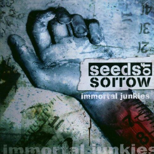 Seeds of Sorrow Immortal Junkies