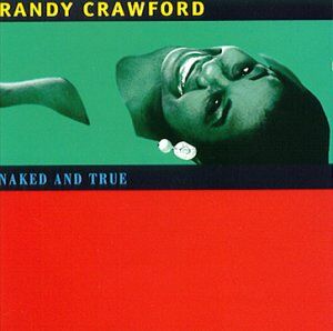 Randy Crawford Naked And True (1995)