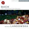 Wanda Landowska Complete Collections: Bach - Landowska Recordings