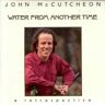 John Mccutcheon Water From Another Time