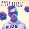 Schulz, Robin & Alligatoah Willst Du (2track)