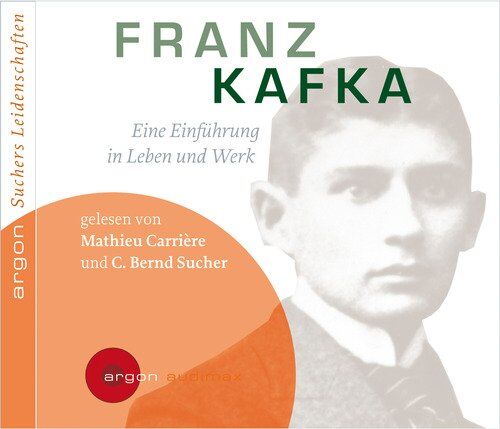 Sucher, C. Bernd Suchers Leidenschaften: Franz Kafka: Eine Einführung In Leben Und Werk