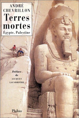 André Chevrillon Terres Mortes. Egypte, Palestine (D'Ailleurs)