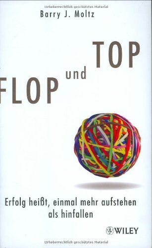 Moltz, Barry J. Flop Und : Erfolg Heißt, Einmal Mehr Aufstehen Als Hinfallen