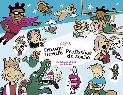 Cai Schmitz-Weicht Traumberufe - Ausgabe Deutsch-Portugiesisch: Profissões De Sonho