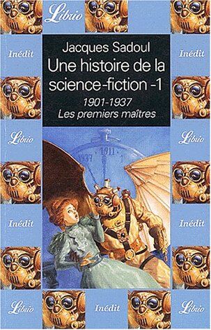 Jacques Sadoul Une Histoire De La Science-Fiction : Tome 1, 1901-1937, Les Premiers Maîtres (Librio Imaginai)