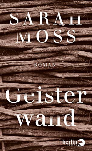 Sarah Moss Geisterwand: Roman