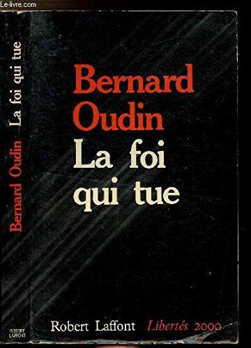 Bernard Oudin La Foi Qui Tue
