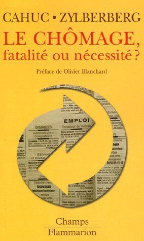 Pierre Cahuc Le Chômage, Fatalité Ou Nécessité ?