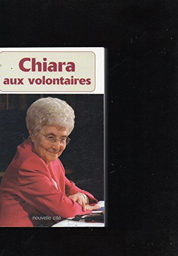 Chiara Aux Volontaires, Réponses Aux Volontaires 1960-2002