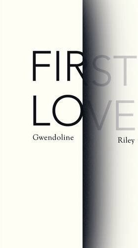 Gwendoline Riley First Love