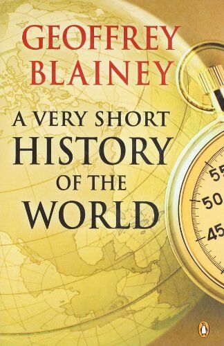 Geoffrey Blainey Very Short History Of The World