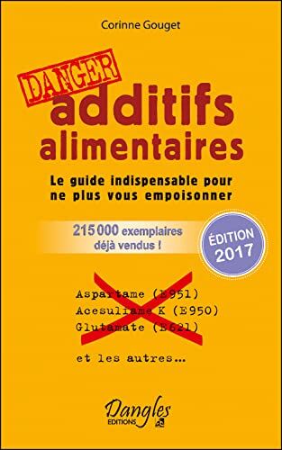 Corinne Gouget Additifs Alimentaires Danger - Le Guide Indispensable Pour Ne Plus Vous Empoisonner