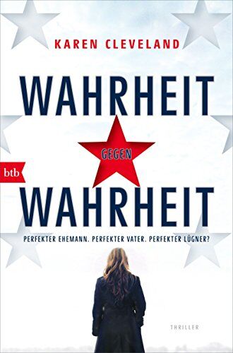 Karen Cleveland Wahrheit Gegen Wahrheit: Thriller