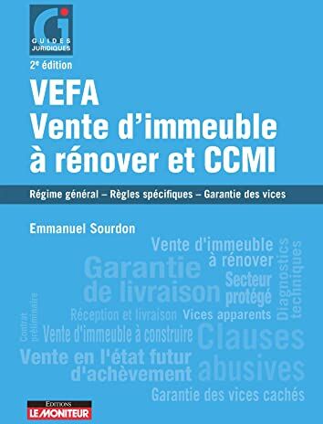 Emmanuel Sourdon Vefa, Vente D'Immeuble À Rénover Et Ccmi: Régime Général - Règles Spécifiques - Garantie Des Vices