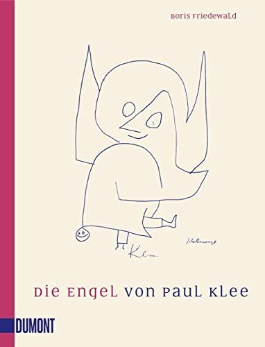 Boris Friedewald Die Engel Von Paul Klee