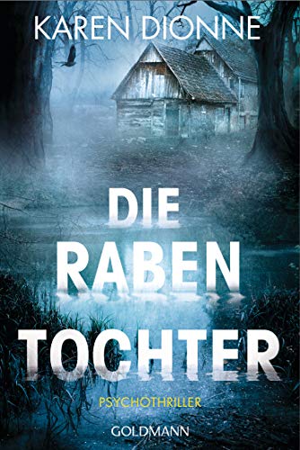 Karen Dionne Die Rabentochter: Psychothriller