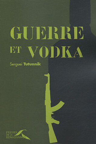 Serguei Tutunnik Guerre Et Vodka