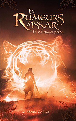 Les Rumeurs D'Issar, Tome 1 : Le Talisman Perdu