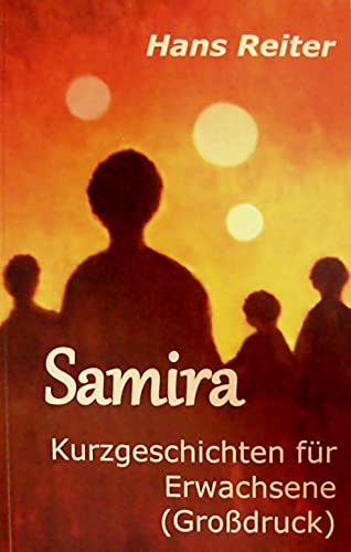 Hans Reiter Samira - Kurzgeschichten Für Erwachsene (Großdruck)