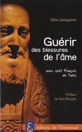 Gilles Jeanguenin Guérir Des Blessures De L Âme