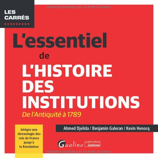 Kévin Henocq L'Essentiel De L'Histoire Des Institutions: De L'Antiquité À 1789 - Intègre Une Chronologie Des Rois De France Jusqu'À La Révolution