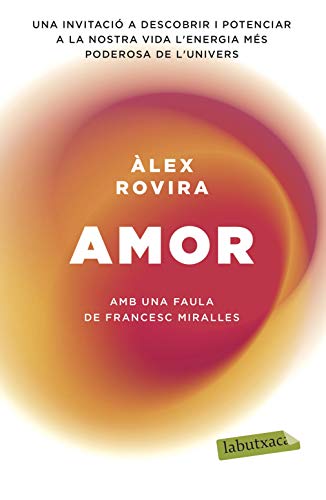 Álex Rovira Amor: Amb Una Faula De Francesc Miralles (Labutxaca)