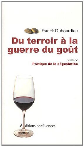 DUBOURDIEU Du Terroir A La Guerre Du Gout