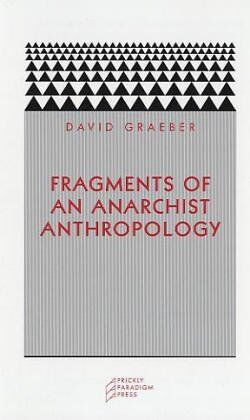 David Graeber Fragments Of An Anarchist Anthropology (Paradigm)