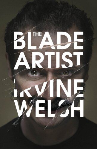 Irvine Welsh The Blade Artist