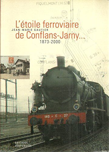 Jean-Marie Gautier L'Étoile Ferroviaire De Conflans-Jarny