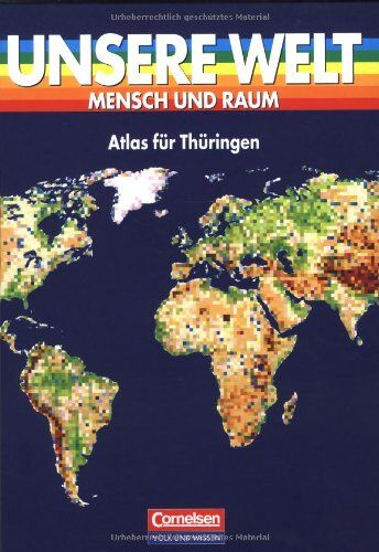 Theo Norkowski Unsere Welt - Mensch Und Raum - Sekundarstufe I: Unsere Welt, Mensch Und Raum, Atlas Für Thüringen