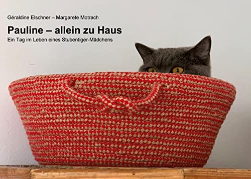 Géraldine Elschner Pauline - Allein Zu Haus: Ein Tag Im Leben Eines Stubentiger-Mädchens