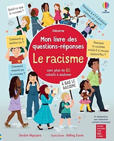 Jordan Akpojaro Le Racisme - Mon Livre Des Questions-Réponses: Avec Plus De 60 Rabats À Soulever